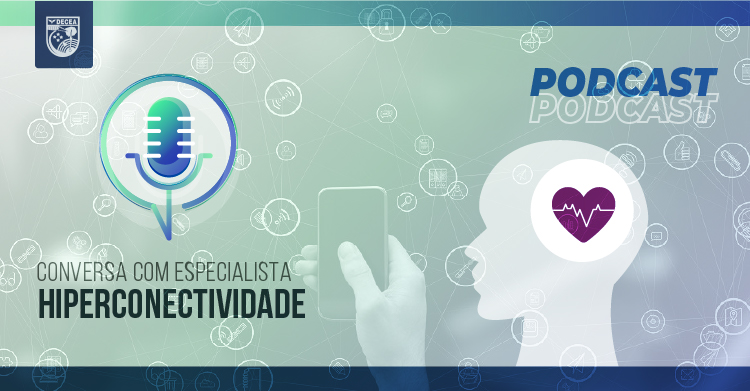 DAIN lança Podcast sobre 'Hiperconectividade'