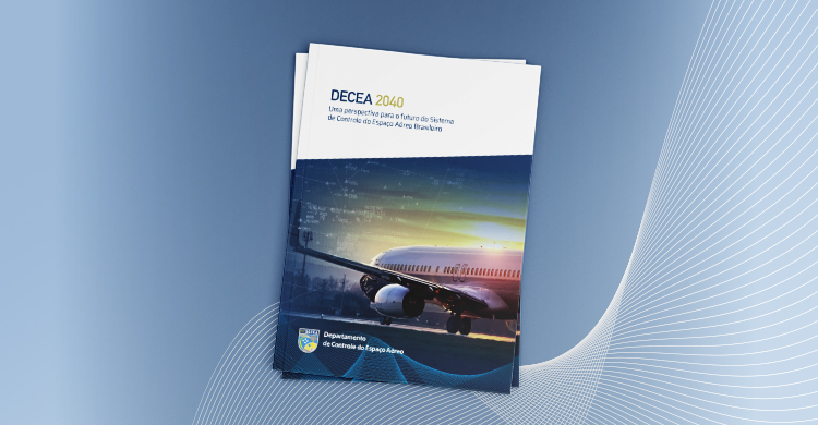 DECEA 2040 - Evolução contínua do controle do espaço aéreo brasileiro